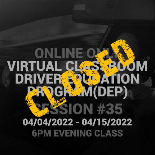 Online Driver Education Program – Session 35 | Apr. 04 – 15, 2022 EVENING