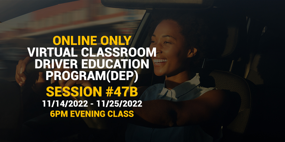 Online Driver Education Program – Session 47B | Nov.14 – Nov. 25, 2022 EV