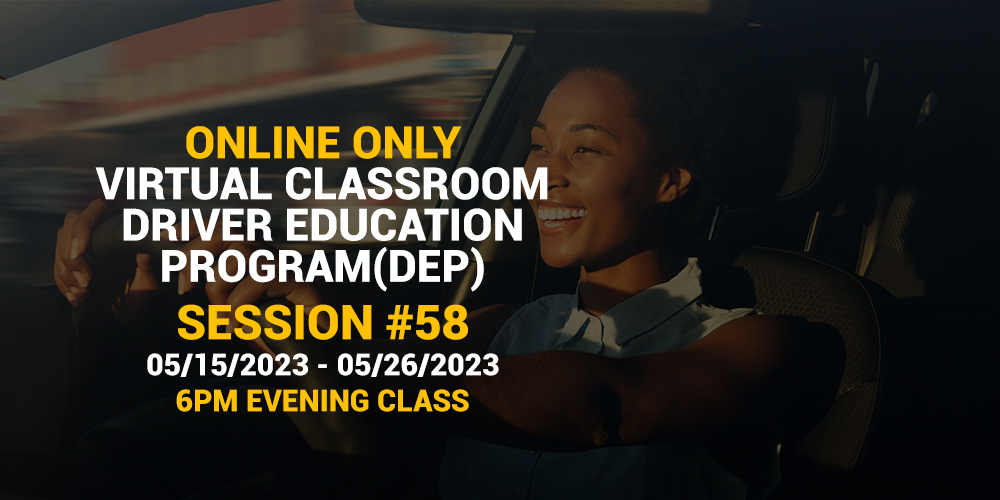 Online Driver Education Program – Session 58 | May15 – May26, 2023