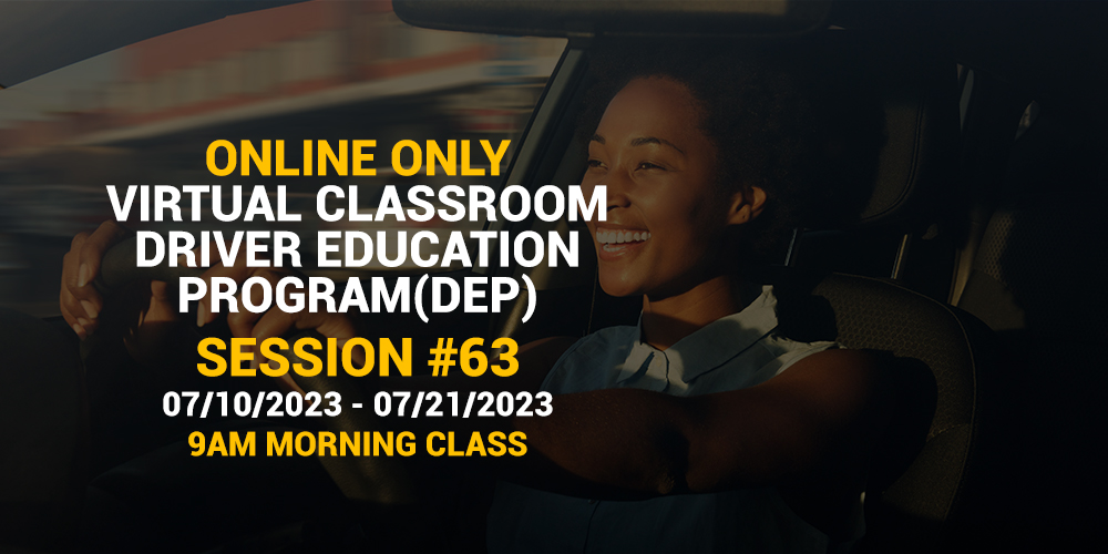 Online Driver Education Program – Morning Session 63 | Jul.10 – Jul.21, 2023