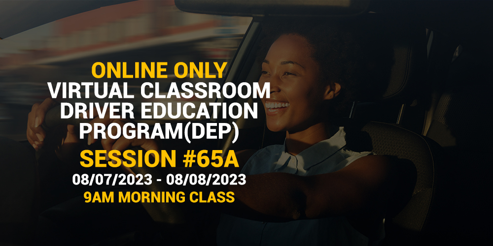Online Driver Education Program – Morning Session 65A | Aug.07 – Aug.18, 2023