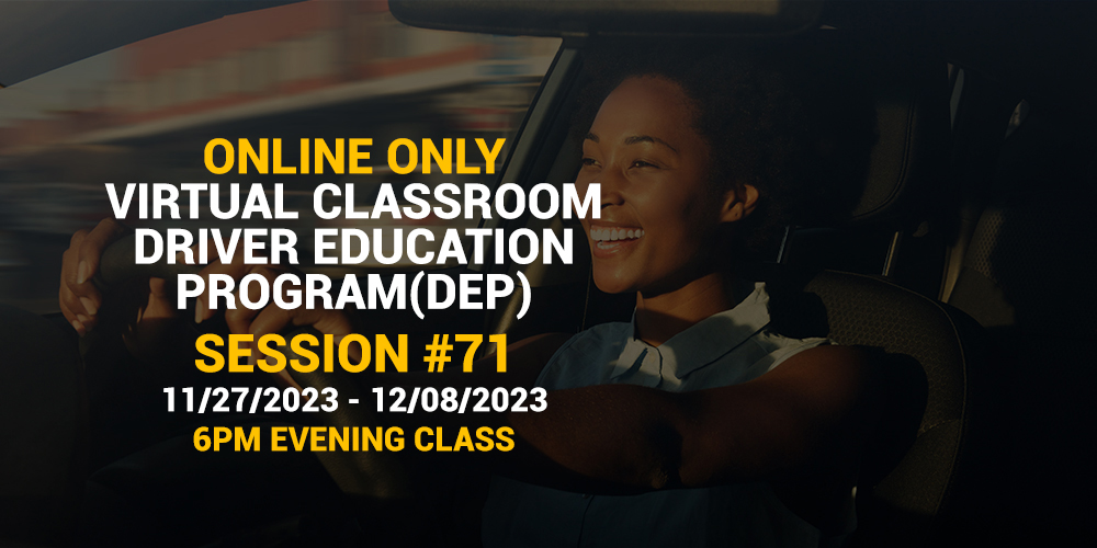 Online Driver Education Program – Session 71 | Nov.27 – Dec.08, 2023